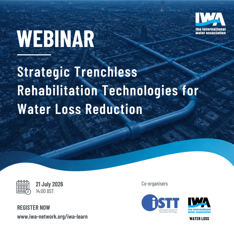 IWA & ISTT Joint Webinar "Strategic Trenchless Rehabilitation Technologies for Water Loss Reduction"